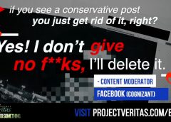 Project Veritas Exposes Rampant Anti-Conservative Bias of Facebook’s Content Moderators: ‘I Am Going to Delete Them for Terrorism’