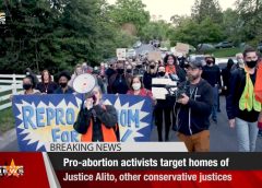Pro-Abortion Activists Target Homes of Justice Alito, Other Conservative Justices