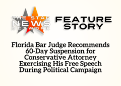 TSNN Featured: Florida Bar Judge Recommends 60-Day Suspension for Conservative Attorney Exercising His Free Speech During Political Campaign
