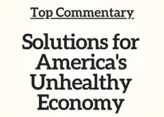 Top Commentary: Solutions for America’s Unhealthy Economy