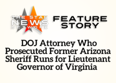 TSNN Featured:  DOJ Attorney Who Prosecuted Former Arizona Sheriff Runs for Lieutenant Governor of Virginia